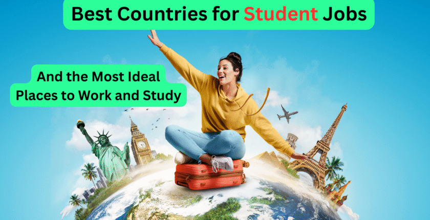 Best Countries for Student Jobs (And the Most Ideal Places to Work and Study)